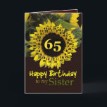 SISTER - 65ens födelsedag med Cheerful Solros Kort<br><div class="desc">Den vackra solrosen med sin "magiska blomma"-vers är ett sött sätt att önska din syster Grattis på födelsedagen.  Inuti text finns anpassade,  så att du kan lägga till en egen speciell känsla</div>