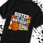 Sister av Birthday Boy Boys Basketball Birthday T Shirt<br><div class="desc">Den här basketbollens födelsedagsfest är perfekt för födelsedagspojkens syster på födelsedagsfesten för basketboll. Underbar födelsedagsfest för barn att kärlek ska spela basketboll,  titta på basketboll eller framtida basketstjärnspelare! Med "Bister of the Birthday Boy" och en bild av basket för en pojkes födelsedagsfest.</div>