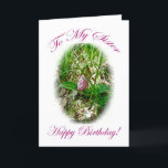 Sister Birthday Card Rosa Dam Slipper Orchid Kort<br><div class="desc">Dam Tofflor är en vild orkidé och bör njutas utan att man plockar. De är inte vanliga,  men de är vackra!</div>