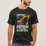 Sister Birthday Crew - Construction Födelsedagsfes T Shirt<br><div class="desc">Bister Birthday Crew - Construction Födelsedagsfest Supplies Premium_27.</div>