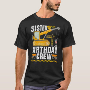 Sister Birthday Crew - Construction Födelsedagsfes T Shirt