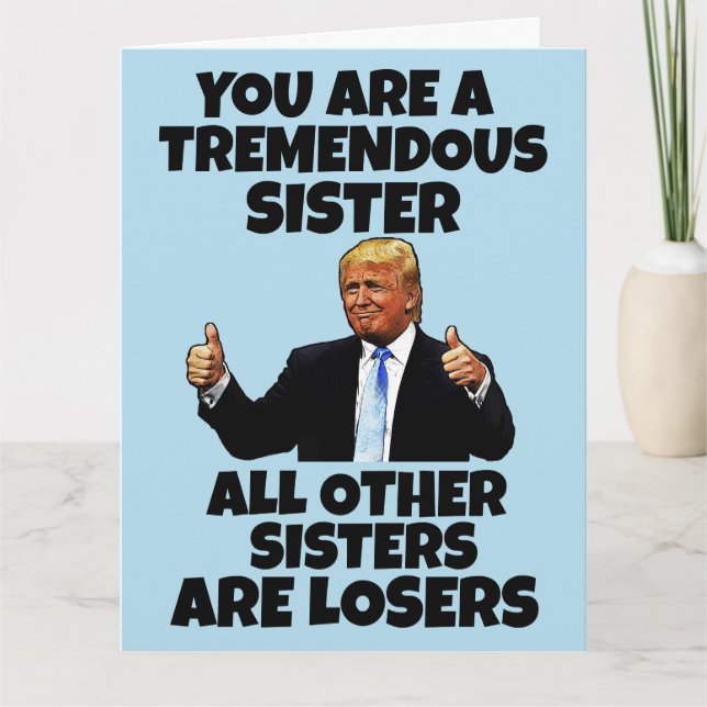 SISTER DONALD TRUMP BIRTHDAY GREETING Card Kort (Framsida)