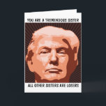 SISTER DONALD TRUMP BIRTHDAY-KORT FÖR SISTER KORT<br><div class="desc">FUNNY TRUMP BIRTHDAY-KORT FÖR DIN SISTER. HON KOMMER ATT KÄRLEK DET HÄR KORTET. TROR MIG!</div>