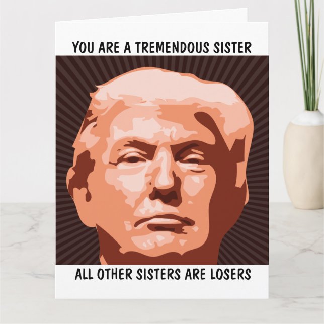 SISTER DONALD TRUMP BIRTHDAY STORA KORT FÖR SISTER (Framsida)