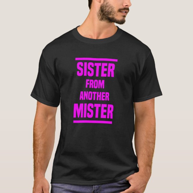Sister from another Mister Best Friend Girlfriends T Shirt (Framsida)