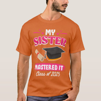 Sister has a master graduation 2023 masters degree t shirt