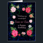 Sister i Lag Birthday vackra Ro Hälsningskort<br><div class="desc">Ett drömt ro täckte födelsedagskort för en svärsyster. Ett vackert kort fullt blommor till ge till din svärsyster. Rosa ros på en rullningsram över mörkens bakgrund. Så elegant och klassiskt! Ett fantastiskt,  traditionellt födelsedagskort som verkligen kommer att glädja ge.</div>
