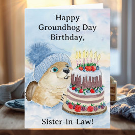 Sister in Law Happy Groundhog Day Birthday  Kort