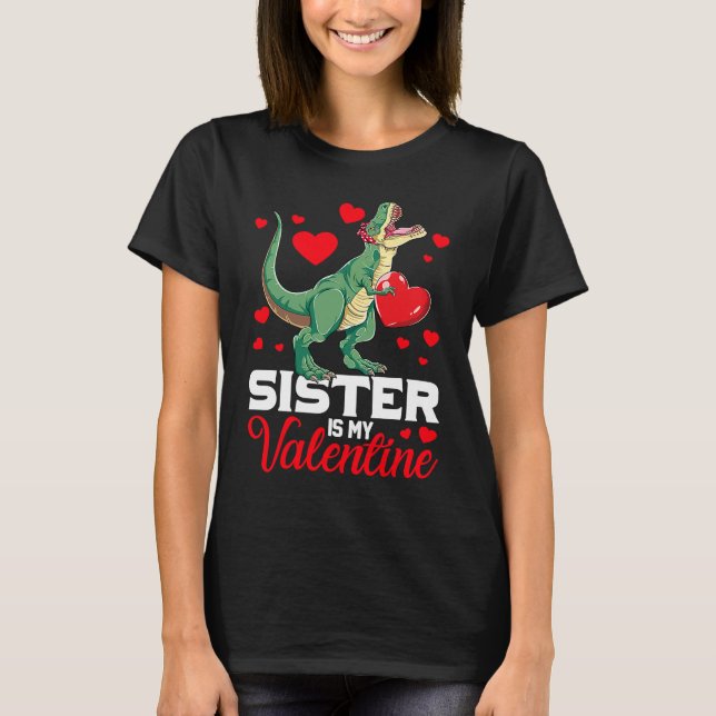 Sister Is My Valentine rex Saurus Happy Valentines T Shirt (Framsida)