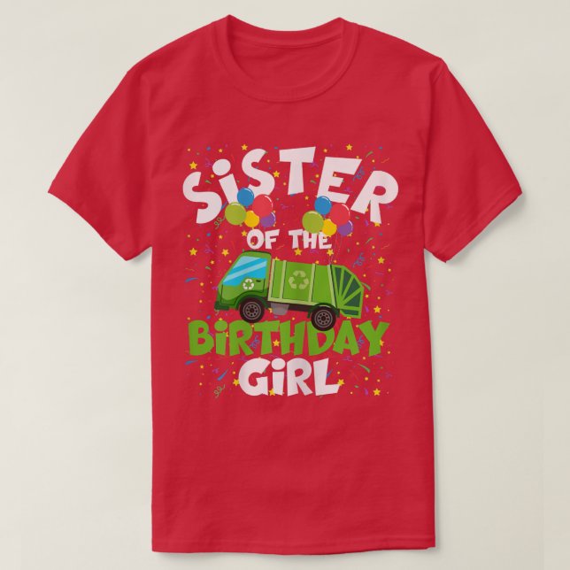Sister Of Birthday Girl Matching Garbage Truck The T Shirt (Design framsida)