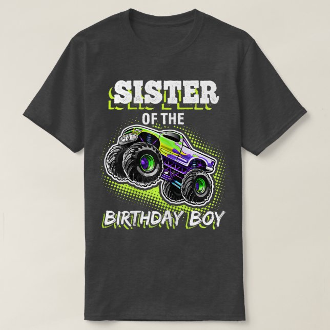 Sister Of The Birthday Boy Monster Truck Birthday  T Shirt (Design framsida)