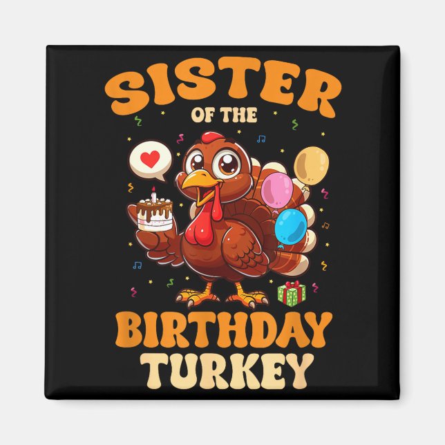 Sister Of The Birthday Turkey Family 1st Birthday  Magnet (Framsidan)