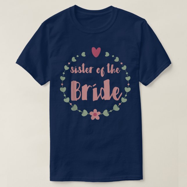 Sister of the Bride ,Elegant sister of the bride T T Shirt (Design framsida)