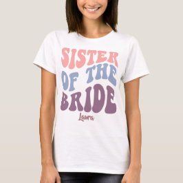 Sister of the Bride - Möhippa. T Shirt