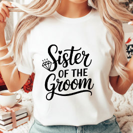 Sister of the Groom Elegant Script Wedding Diamond T Shirt