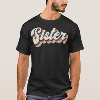 Sister Retro Vintage Gift Sister Birthday T Shirt