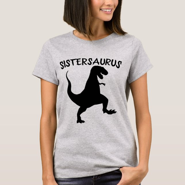 SISTER SISTERSAURUS DINOSAUR FUNNY T-Shirts (Framsida)