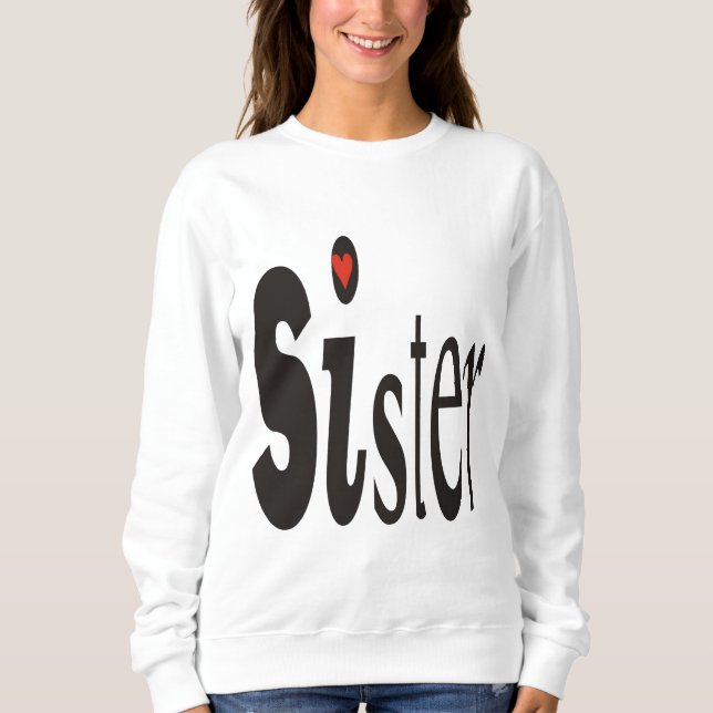 Sister Sweatshirt T Shirt (Framsida)