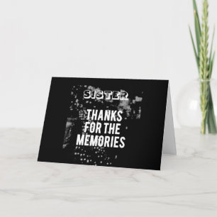 **SISTER** TACK FÖR MEMORIER/ROLIGTAR BIRTHDAG KORT