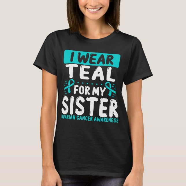 Sister Teal Ribbon Twin Ovarian Cancer Awareness T Shirt (Framsida)