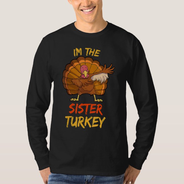 Sister Turkey Matching Family Group Thanksgiving P T Shirt (Framsida)