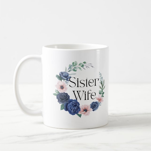 Sister Wife Blommigt Coffee Mugg - Funny Sisterwiv (Vänster)