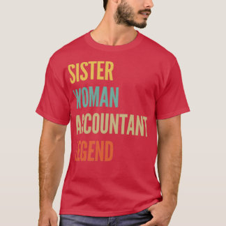 Sister Woman Accountant Legend T Shirt