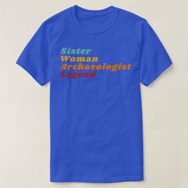 Sister Woman Archeolog Legend T Shirt (Design framsida)