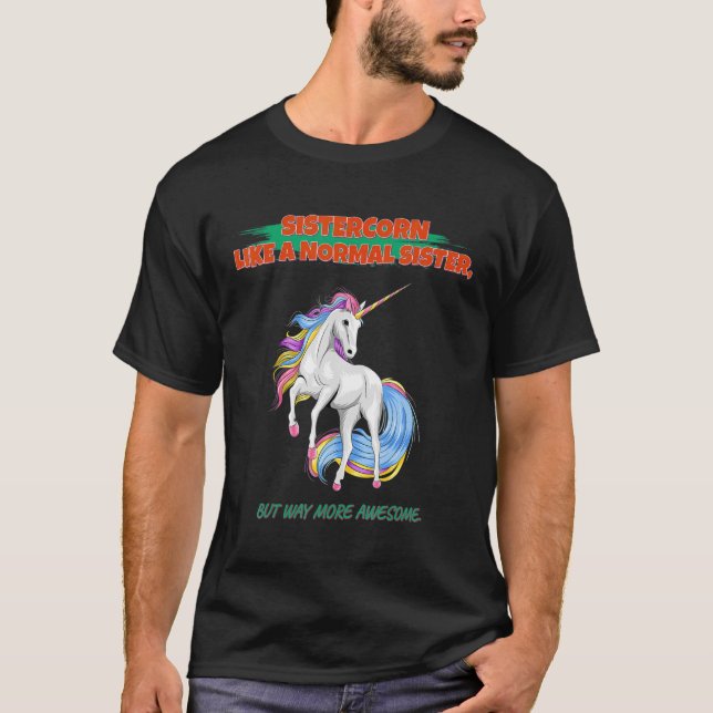 Sistercorn But More Awesome Sarcastic Joke T Shirt (Framsida)