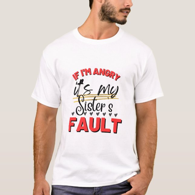 Sisterly Shenanigans Om jag är Arg är det min syst T Shirt (Framsida)