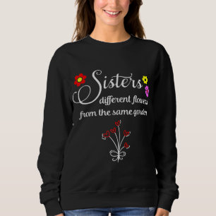 Sisters är olika blommor från samma trädgård t shirt