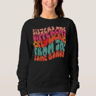 Sisters är olika blommor från samma trädgård t shirt
