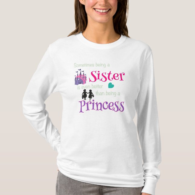 Sisters bättre än Princess T-Shirt (Framsida)