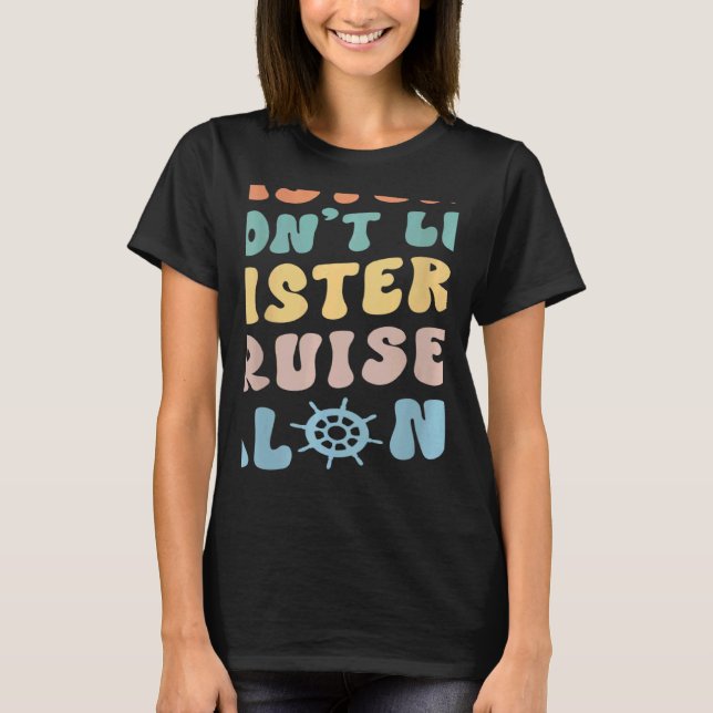 Sisters Don't Let Sisters Cruise Alone Squad Print T Shirt (Framsida)