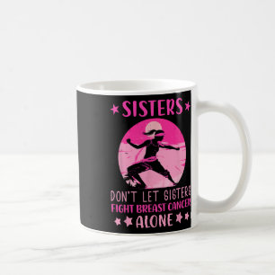 Sisters får inte bekämpa bröstcancer Ensam Cancer Kaffemugg