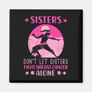 Sisters får inte bekämpa bröstcancer Ensam Cancer Magnet