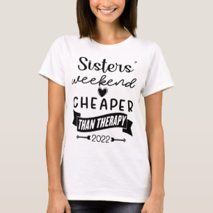 Sisters Helg Cheaper than Therapy, 2022 Resa T Shirt