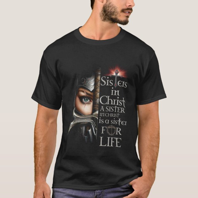 Sisters In Christ Is A Sister For Life Jesus God R T Shirt (Framsida)