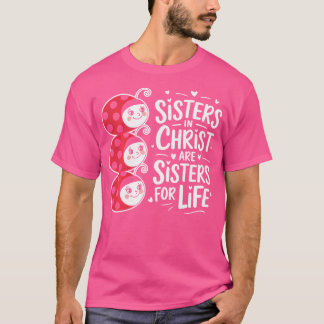 Sisters In Christ Religion Jesus Christian Women F T Shirt