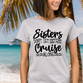 Sisters låter inte systrar träna ensam t shirt