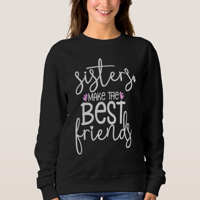 Sisters Make the Best Friends Matching Sisters Bes T Shirt (Framsida)