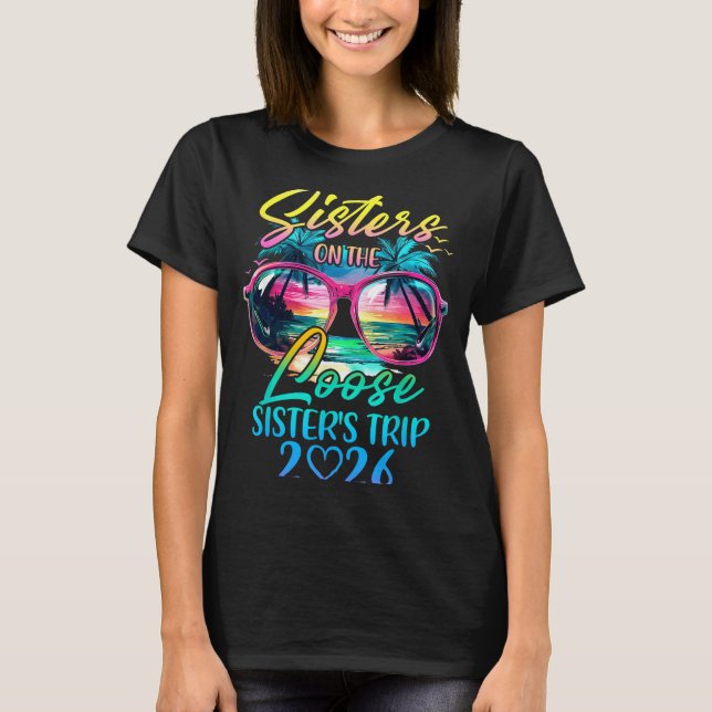 Sisters On The Loose Sisters Trip 2026 Funny Summe T Shirt (Framsida)