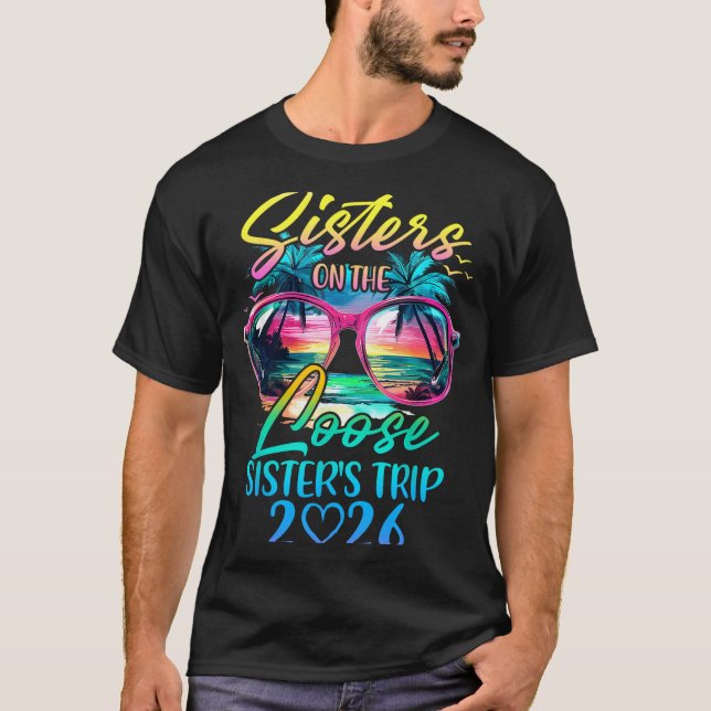 Sisters On The Loose Sisters Trip 2026 Funny Summe T Shirt (Framsida)