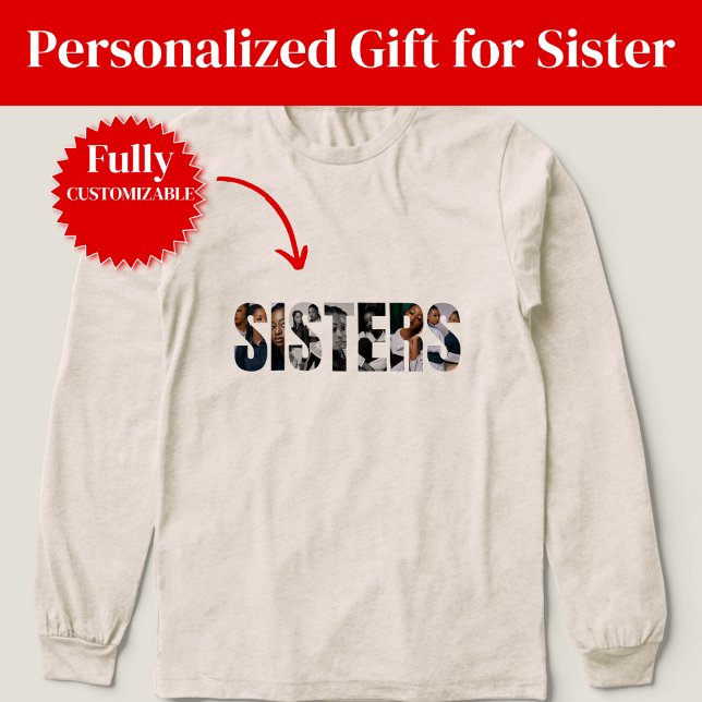 Sisters Photo Collage Long Sleeve Shirt T Shirt (Sisters Photo Collage Long Sleeve Shirt)