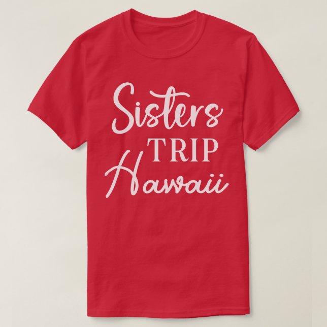 Sisters Resa Hawaii T Shirt (Design framsida)