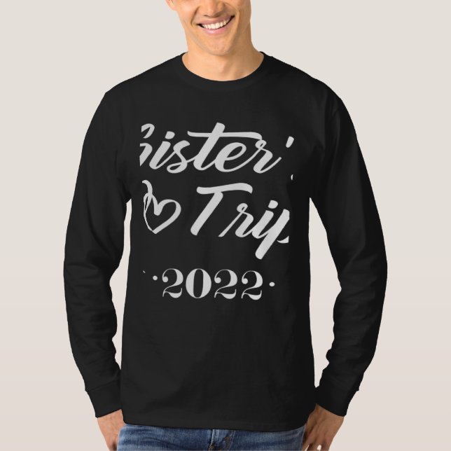 Sister's Trip 2022 We Are Trouble when We Are Toge T Shirt (Framsida)