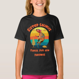 Sistersaurus: Fierce, roligt och fantastiska T Shirt