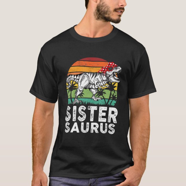 Sistersaurus Funny T Rex Dinosaur Sister Saurus Fa Shirt (Framsida)