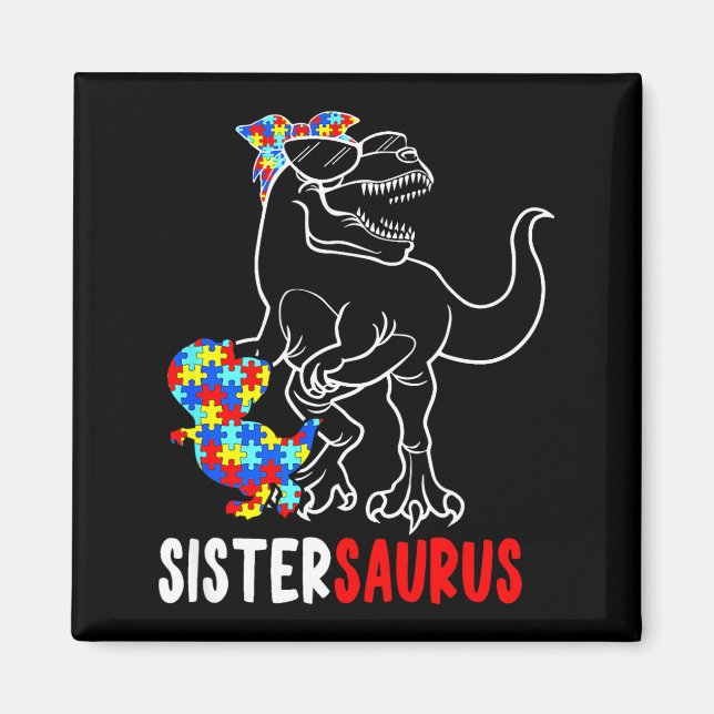 Sistersaurus T Rex Dinosaur Autism Medvetande Sist Magnet (Framsidan)