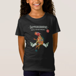 Sistersaurus: Vild, rolig och fantastisk T Shirt